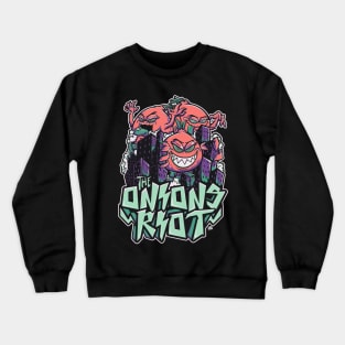 onions riot Crewneck Sweatshirt